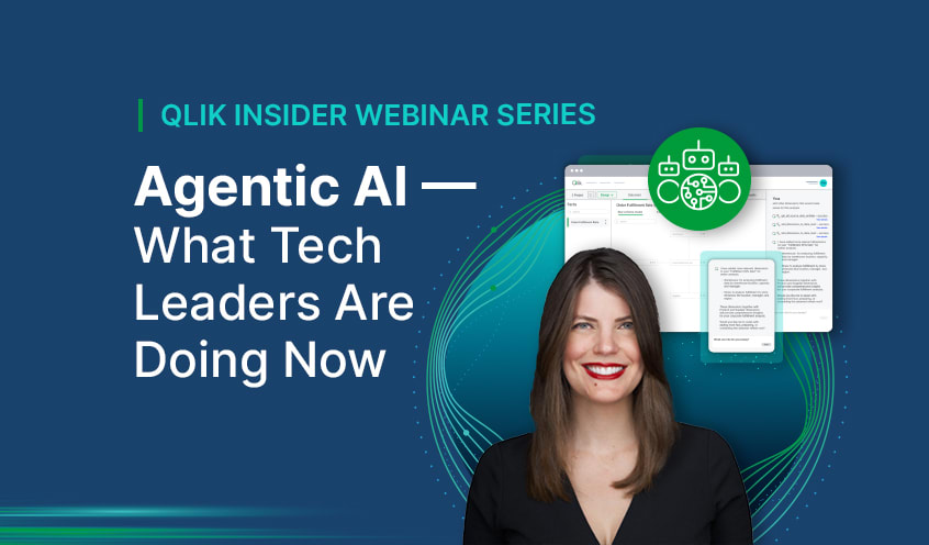 Virtual Session: Qlik Insider: Agentic AI — What Tech Leaders Are Doing Now